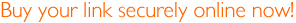 Buy your link securely online!