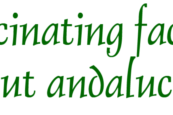 Fascinating facts about Andalucia